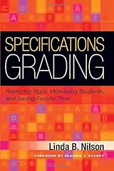 Specifications Grading: Restoring Rigor, Motivating Students, and Saving Faculty Time