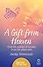 A Gift from Heaven: True-li...