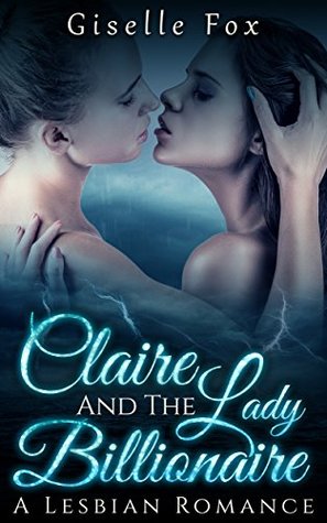 Claire and the Lady Billionaire 1 (Kindle Edition)