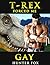T-Rex Forced Me Gay: (Dinosaur Erotica)