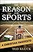 The Reason For Sports: A Ch...