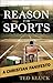 The Reason For Sports by Ted Kluck