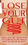 Lose Your Gut: Ho...
