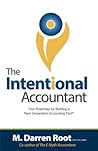 The Intentional Accountant: Your Roadmap For Building a Next Generation Accounting Firm