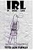 I.R.L.: In Real Life