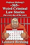 Professor Birdsong’s “365” Weird Criminal Law Stories for Every Day of the Year