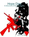 Hope Dies: A Chronicle of the Apocalypse Hope Dies: A Chronicle of the Apocalypse