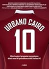 Urbano Cairo 10 by Davide "Boosta" Dileo