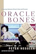 Oracle Bones: A Journey Between China&#x27;s Past and Present 