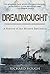 Dreadnought: A History of t...