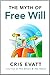The Myth of Free Will