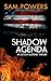 Shadow Agenda by Sam Powers Shadow Agenda by Sam Powers