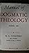 Manual of Dogmatic Theology...