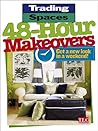 Trading Spaces 48-Hour Makeovers: Get a New Look in a Weekend Trading Spaces 48-Hour Makeovers: Get a New Look in a Weekend