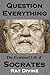 Question Everything: The Ex...