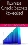 Business Credit Secrets Revealed Business Credit Secrets Revealed