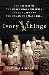 Book cover for Ivory Vikings: The Mystery of the Most Famous Chessmen in the World and the Woman Who Made Them