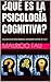 ¿QUÉ ES LA PSICOLOGÍA COGNITIVA?: COLECCIÓN RESÚMENES UNIVERSITARIOS Nº 327 (TEMAS DE PSICOLOGÍA) (Spanish Edition)