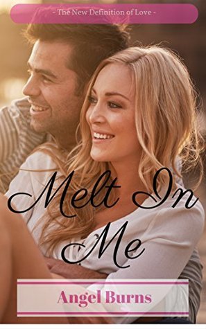 Melt in me (Kindle Edition)