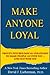 Make Anyone Loyal