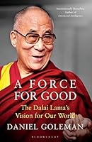 A Force for Good: The Dalai Lama's Vision for Our World