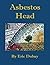 Asbestos Head by Eric Dubay