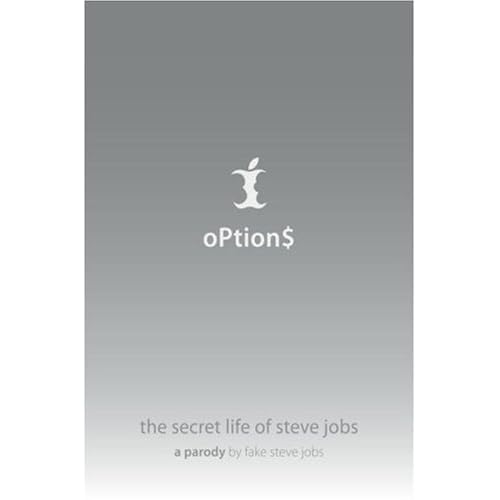 Options The Secret Life Of Steve Jobs By Fake Steve Jobs