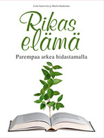Rikas elämä. Parempaa arkea hidastamalla