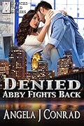 Denied: Abby Fights Back