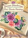 Donna Dewberry's Complete Book of One-Stroke Painting