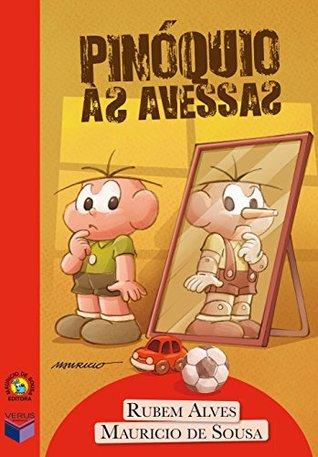 Pinóquio Às Avessas - Uma História Sobre Crianças e Escolas para Pais e Professores