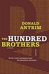The Hundred Brothers by Donald Antrim