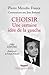 Choisir : une certaine idée de la gauche (Témoignages pour l'Histoire) (French Edition)
