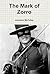 The Mark of Zorro by Johnston McCulley The Mark of Zorro by Johnston McCulley