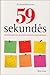 59 sekundės: akimirkos galia tavo gyvenime, arba Psichologijos įdomybės