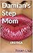 Damian’s Step Mom: EROTICA