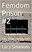 Femdom Prison #2 by Lucy Simmons