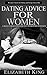 Dating: Dating advice for women: Women's Guide to Dating and Being Irresistible: 16 Ways to Make Him Crave You and Keep His Attention (Dating Tips, Dating ... and Dating Advice for Women Book 13)