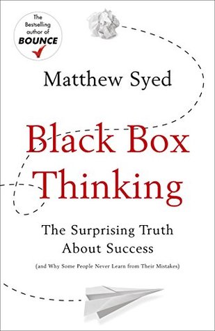 Black Box Thinking: Growth Mindset and the Secrets of High Performance