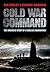 Cold War Command: The Dramatic Story of a Nuclear Submariner