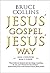 Jesus' Gospel Jesus' Way
