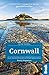 Cornwall: Local, characterful guides to Britain's special places (Bradt Slow Travel)