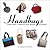 Handbags: A Peek Inside A Woman's Most Trusted Accessory