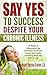 Say Yes to Success Despite Your Chronic Illness by Kristi Patrice Carter J.D.
