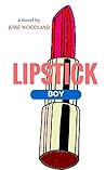 Lipstick Boy by Jesse Woodland