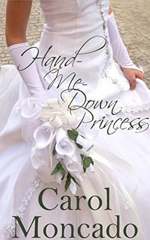 Hand-Me-Down Princess (The Monarchies of Belles Montagnes #4)