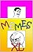 Memes: XL Edition of Funny Memes
