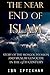 The Near End of Islam: Stor...