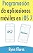 Programación de aplicaciones móviles en iOS 7 by Ryan Flores