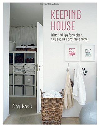 Keeping House: Hints and tips for a clean, tidy and well-organized home (Hardcover)
